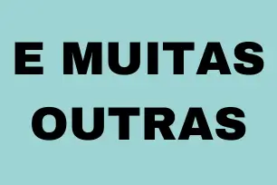 E MUITAS OUTRAS